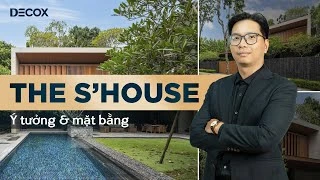 The S House – Ý tưởng thiết kế và mặt bằng