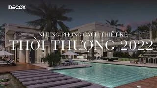 Những Phong Cách Thiết Kế Thời Thượng Nhất 2022