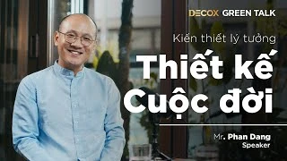 “Kiến thiết Lý tưởng, Thiết kế Cuộc đời” – Diễn giả…